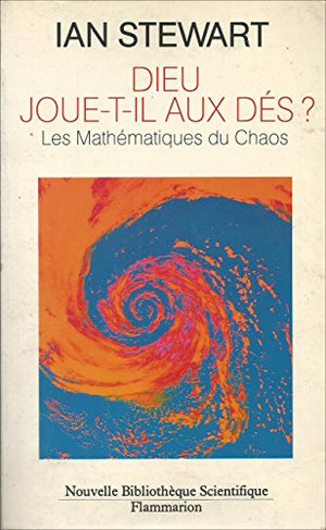 Dieu joue-t-il aux dés ?: Les nouvelles mathématiques du chaos