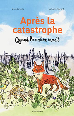 Après la catastrophe: Quand la nature renaît