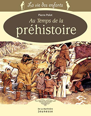 La vie des enfants au temps de la préhistoire