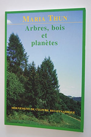 Arbres, bois et planètes : Influences des planètes sur les arbres