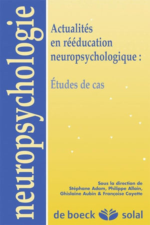 Actualités en rééducation neuropsychologique: Études de cas