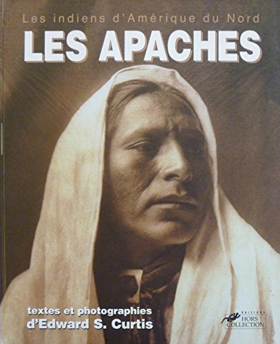 Les Apaches : Les indiens d'Amérique du Nord
