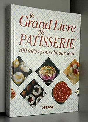 Le grand livre de pâtisserie