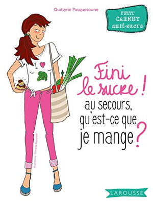 Fini le sucre ! au secours qu'est-ce que je mange ?