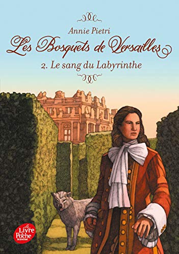 Les bosquets de Versailles - Tome 2: Le sang du labyrinthe