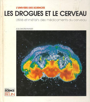 Les drogues et le cerveau. La science des structures et des matériaux