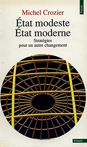 ETAT MODESTE, ETAT MODERNE. Stratégies pour un autre changement, 2ème édition