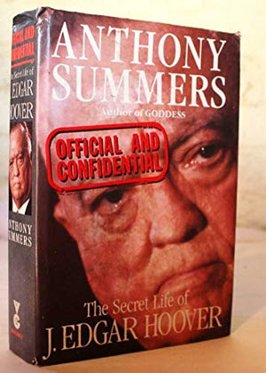 Official And Confidential: The Secret Life of J. Edgar Hoover