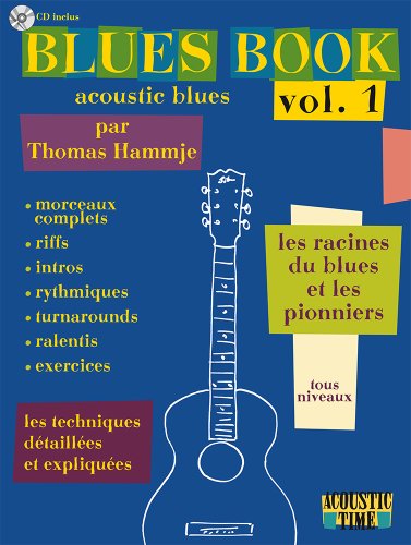 Blues Book Acoustic, volume 1 : Les racines et les pionniers