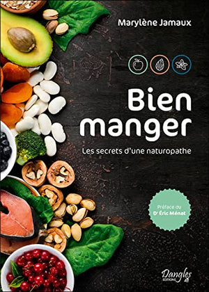 Bien manger - Les secrets d'une naturopathe