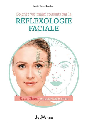 Soignez vos maux courants par la réflexologie faciale