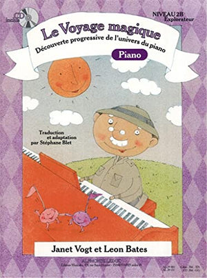 VOYAGE MAGIQUE NIVEAU 2B EXPLORATEUR/CAHIER PIANO (AVEC CD) PIANO