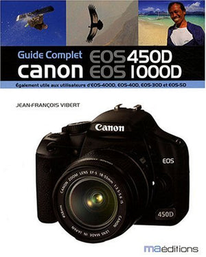 Guide complet Canon EOS 450D EOS 1000D