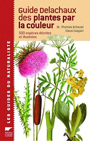 Guide Delachaux des plantes par la couleur