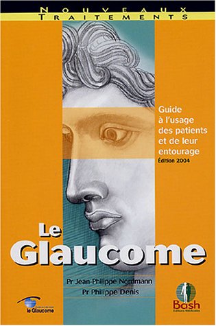 Le glaucome: Guide à l'usage des patients