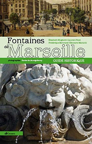 Guide historique des fontaines de Marseille