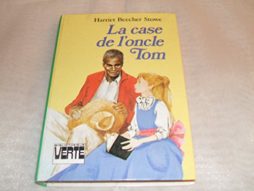 La case de l'oncle Tom : Collection : Bibliothèque verte cartonnée