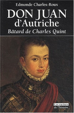 Don Juan d'Autriche : Bâtard de Charles Quint