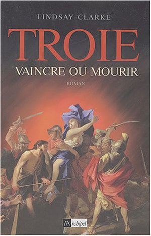 Troie, vaincre ou mourir