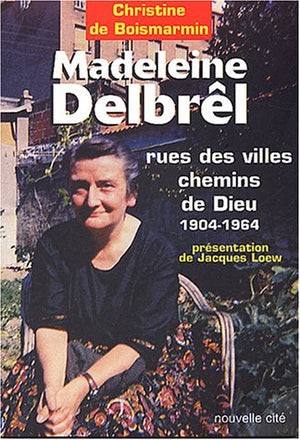 Madeleine Delbrêl, rues des villes chemins de Dieu