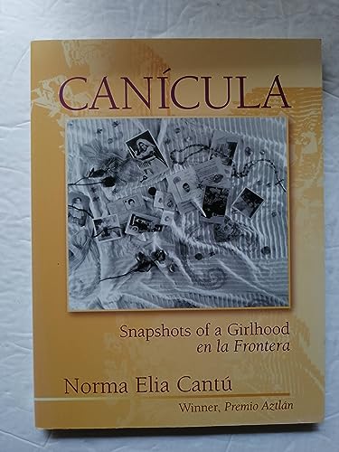 Canicula: Snapshots of a Girlhood En LA Frontera