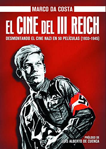 El Cine Del III Reich: Desmontando el cine nazi en 50 películas (FUERA DE COLECCION)