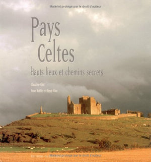 Pays celtes, hauts lieux et chemins secrets