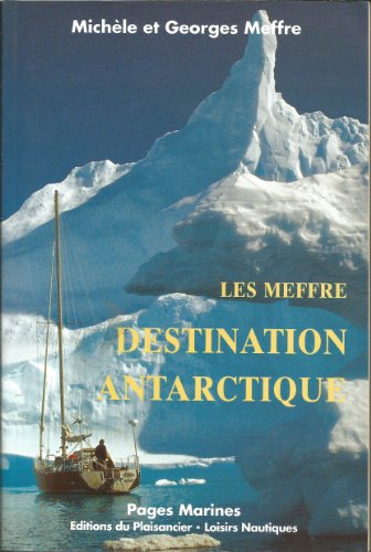 Les Meffre. Destination Antarctique