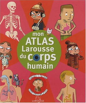 Mon atlas du corps humain