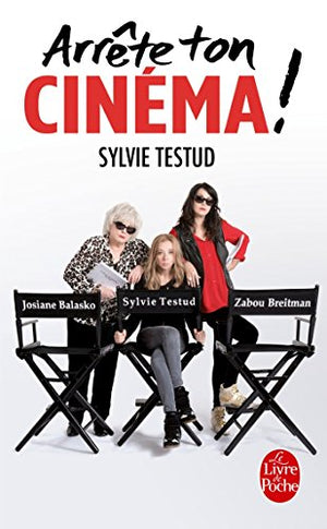 Arrête ton cinéma (C'est le métier qui rentre)