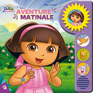 DORA L'EXPLORATRICE - UNE AVENTURE MATINALE