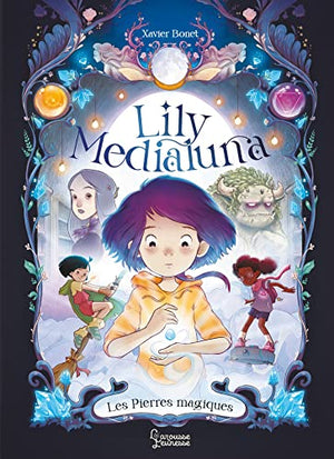 Lily Medialuna: Les pierres magiques