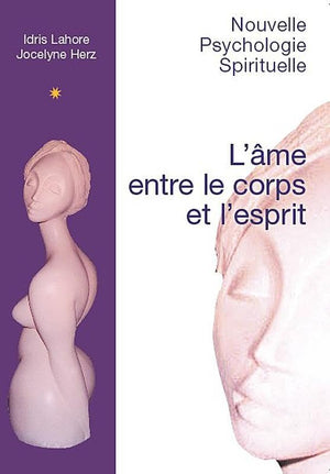 L'âme entre le corps et l'esprit