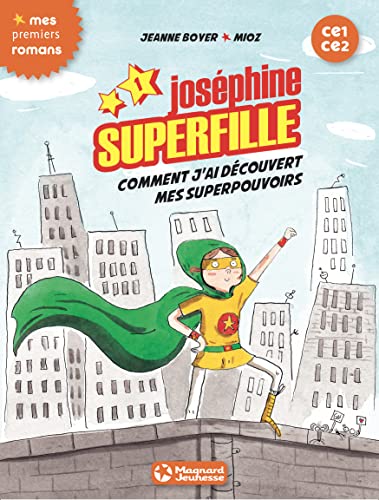 Joséphine Superfille 1 - Comment j'ai découvert mes superpouvoirs
