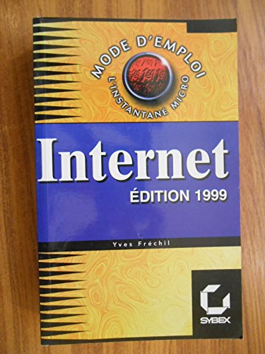Internet mode d'emploi (édition 1999)