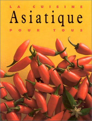 La Cuisine asiatique pour tous