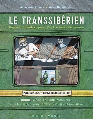 Le Transsibérien: Départ immédiat pour l'autre bout du monde