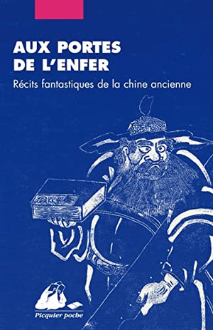 Aux portes de l'enfer : Récits fantastiques de la Chine