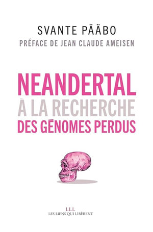 Neandertal: A la recherche des génomes perdus