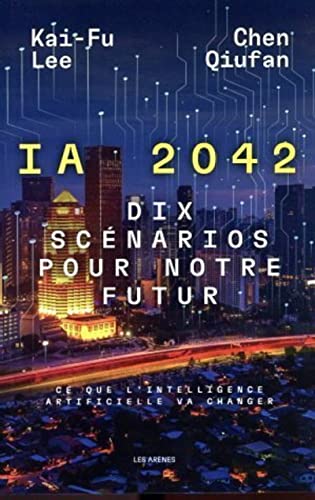 I.A 2042 - Dix scénarios pour notre futur