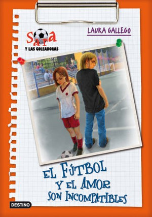 El fútbol y el amor son incompatibles: Sara y las goleadoras 4