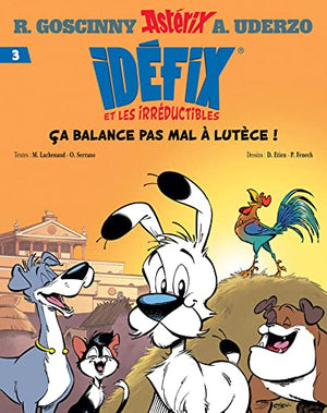 Idéfix et les Irréductibles Tome 3 - Ça balance pas mal à Lutèce !