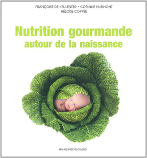 Nutrition gourmande autour de la naissance