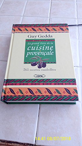 Le grand livre de la cuisine provençale. 365 recettes ensoleillées