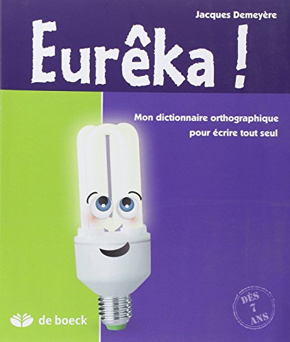 Eureka Dictionnaire Orthographique pour Ecrire Tout Seul.