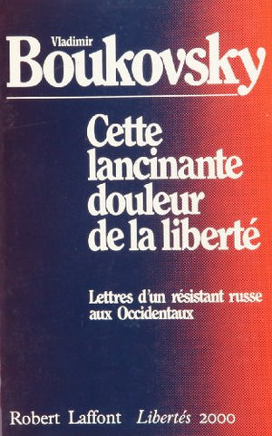 Cette lancinante douleur de la liberté