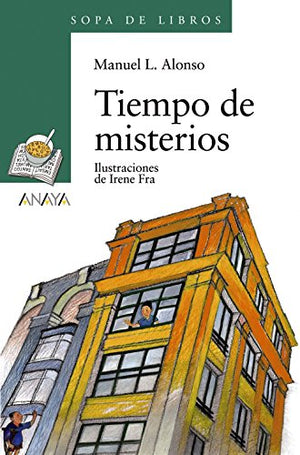 Tiempo de misterios (Literatura Infantil (a partir de 10 Años) - Sopa De Libros) (Literatura Infantil ( a partir de 11 Años) - Sopa De Libros)