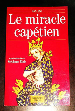 Le Miracle capétien