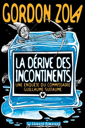 La dérive des incontinents