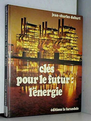 Clés pour le futur : l'énergie